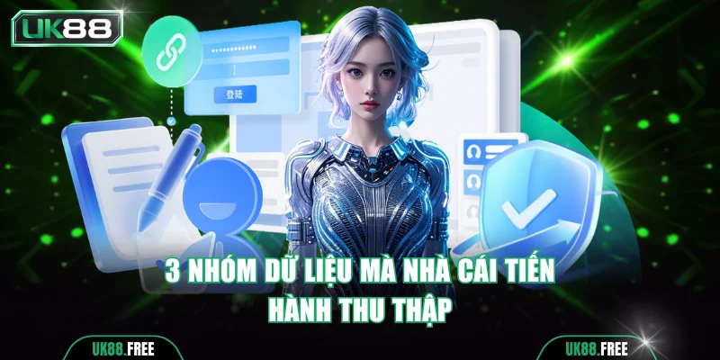 3 nhóm dữ liệu mà nhà cái tiến hành thu thập