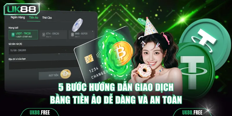 5 Bước hướng dẫn giao dịch bằng tiền ảo dễ dàng và an toàn