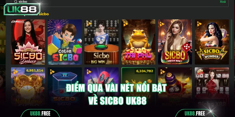 Điểm qua vài nét nổi bật về sicbo UK88