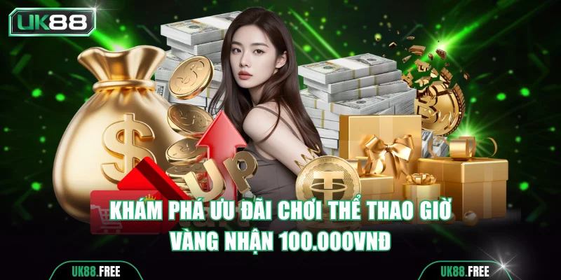Khám phá ưu đãi chơi thể thao giờ vàng nhận 100.000VNĐ