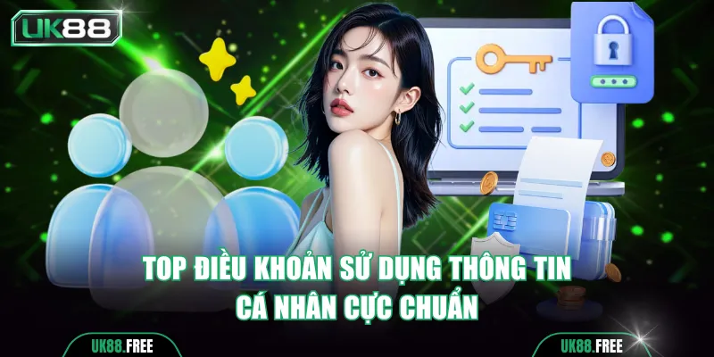 Top điều khoản sử dụng thông tin cá nhân cực chuẩn