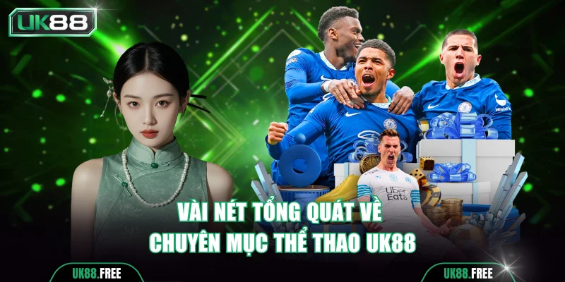 Vài nét tổng quát về chuyên mục thể thao UK88